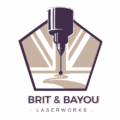 Brit & Bayou Laserworks